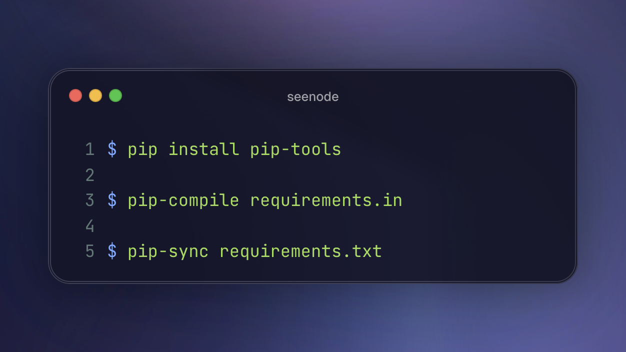 Manage your Python rquirements.txt with pip-tools